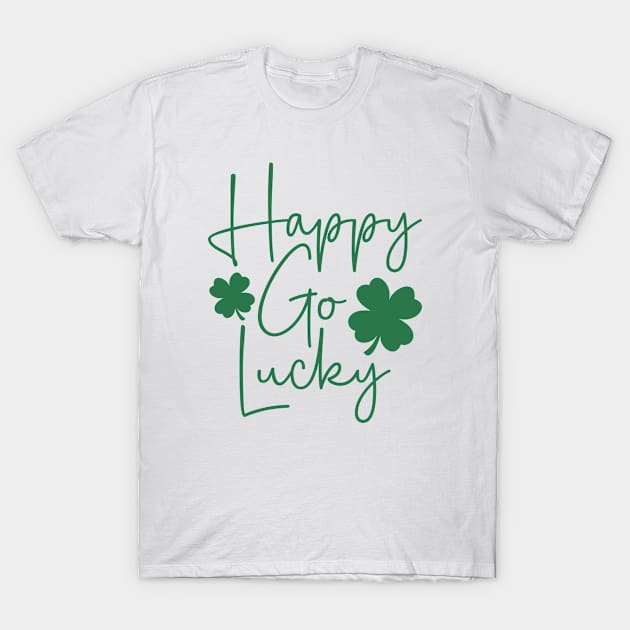 Happy Go Lucky St. Patrick's Day T-Shirt by GrammyD